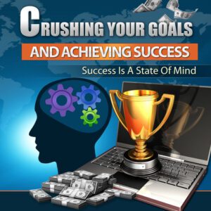 Crushing Your Goals and Achieving Success CD Case Front